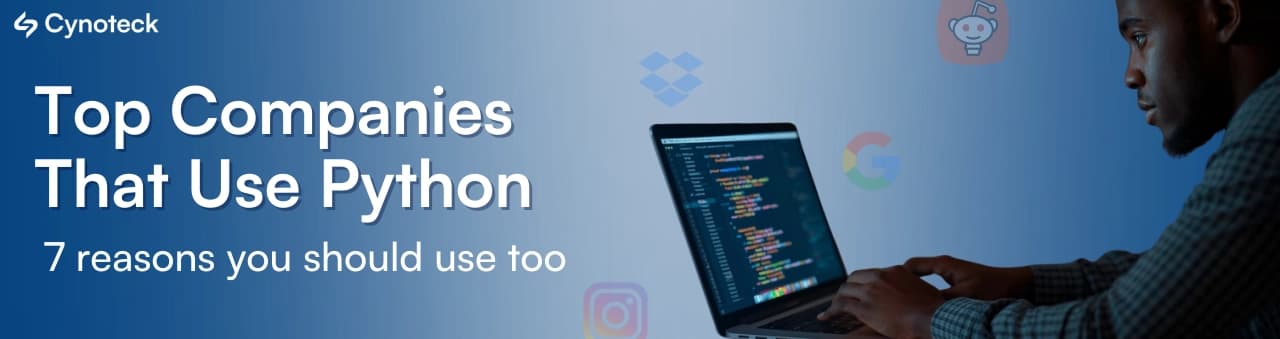 Top Apps and Companies That Use Python – and 7 Reasons You Should Too
