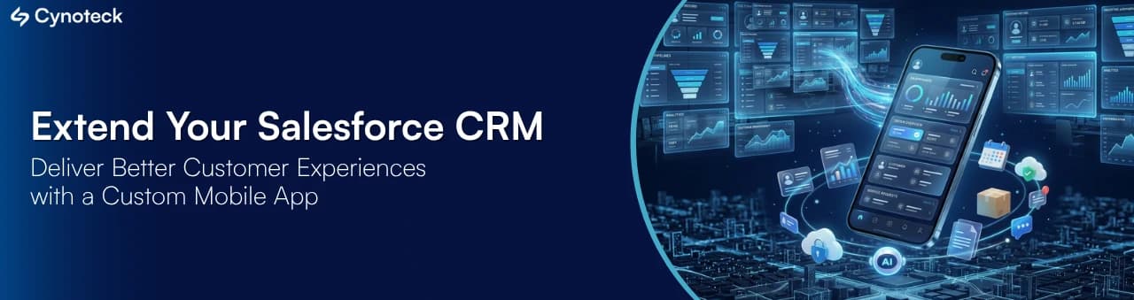 7 Signs You Need a Salesforce CRM Custom Mobile App