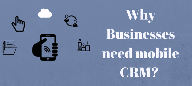 businesses need mobile CRM