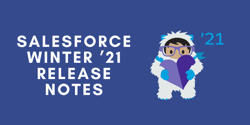 Salesforce Winter ’21 Release Notes 