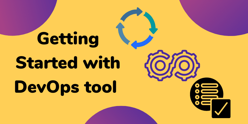 Getting Started with DevOps tool