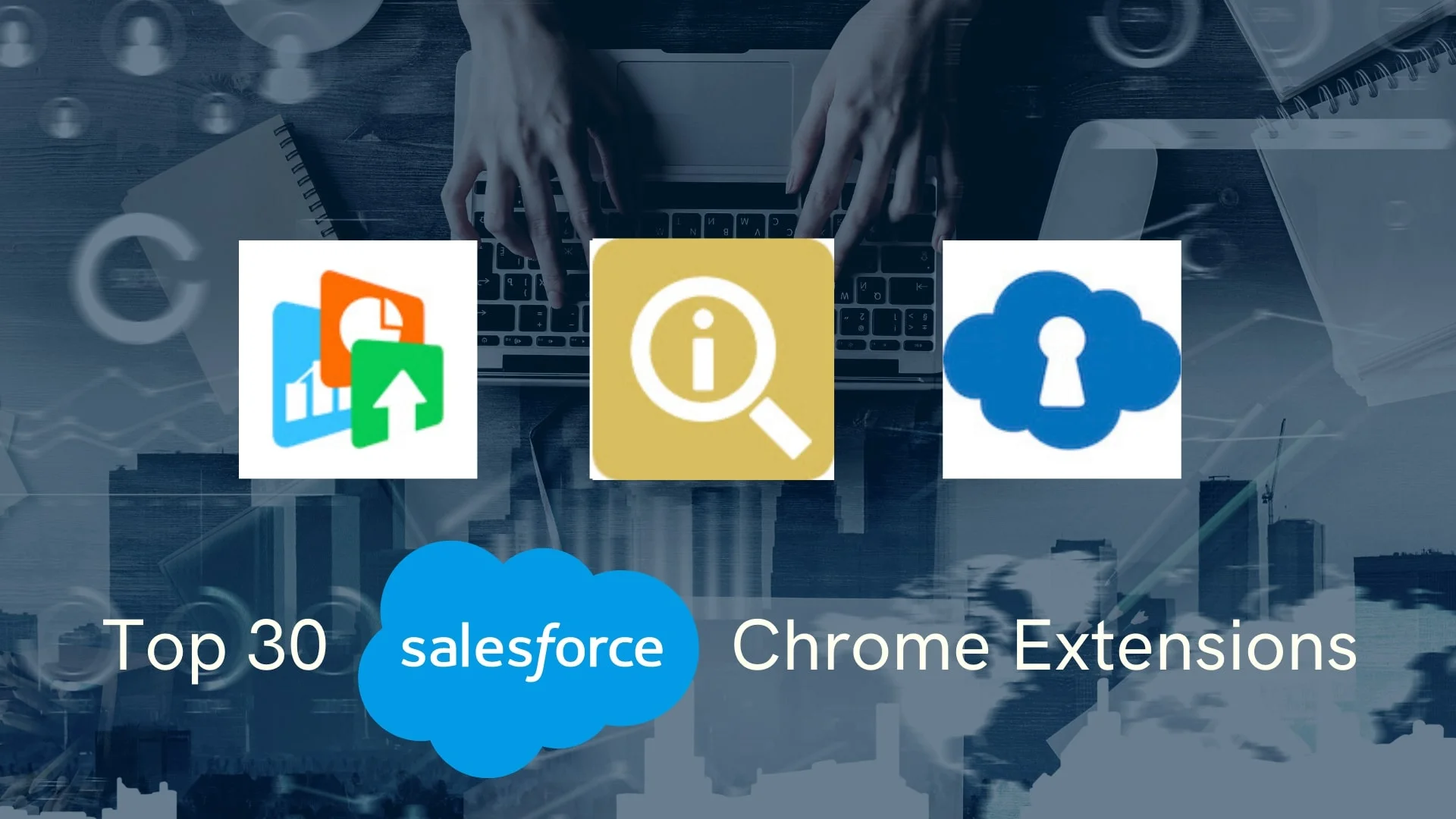 top salesforce chrome extensions