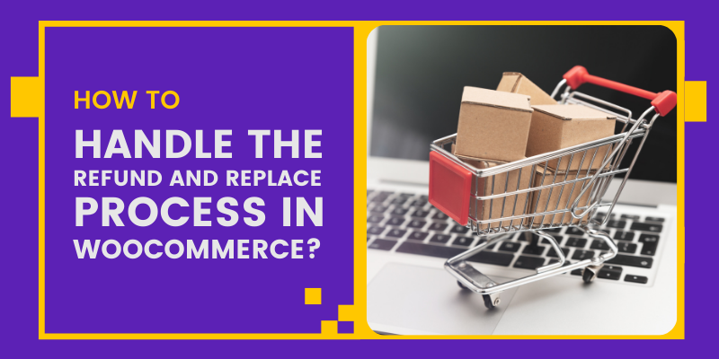 handle the refund and replace process in WooCommerce