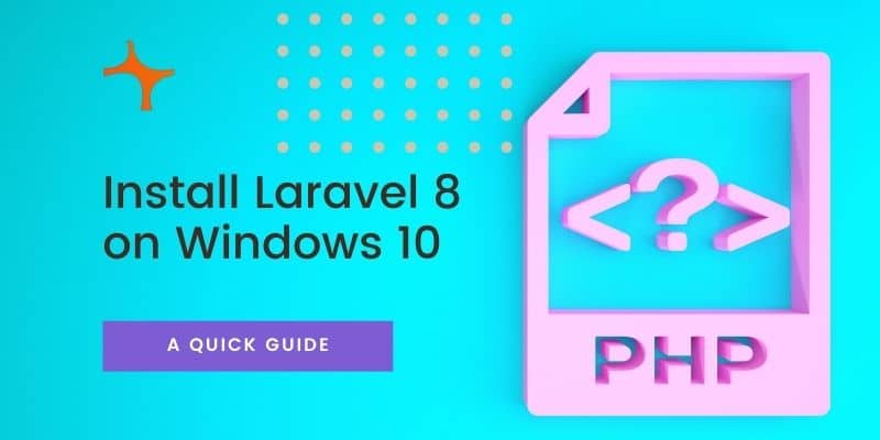 Install Laravel 8 on Windows 10