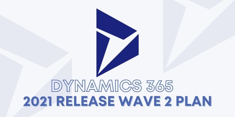 Dynamics 365 2021 release wave 2 plan