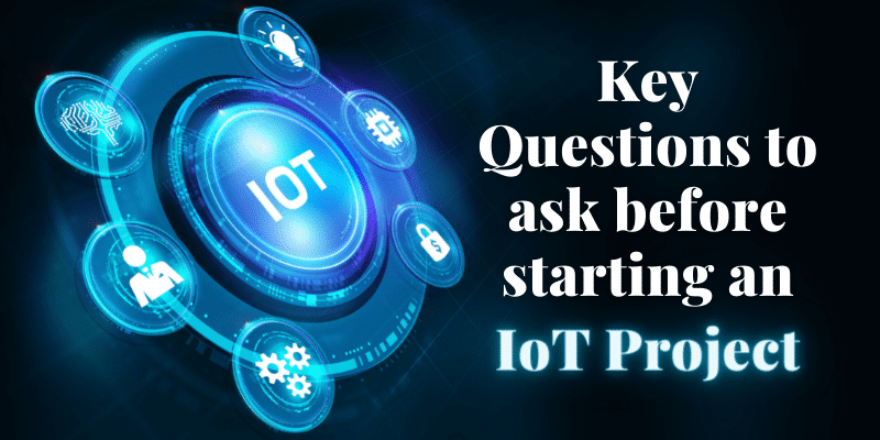 questions to ask a pro-IoT consultant before starting your IoT project
